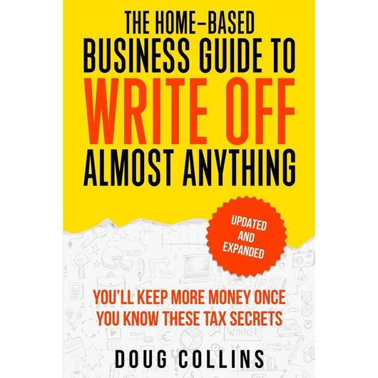 The Home-Based Business Guide to Write Off Almost Anything